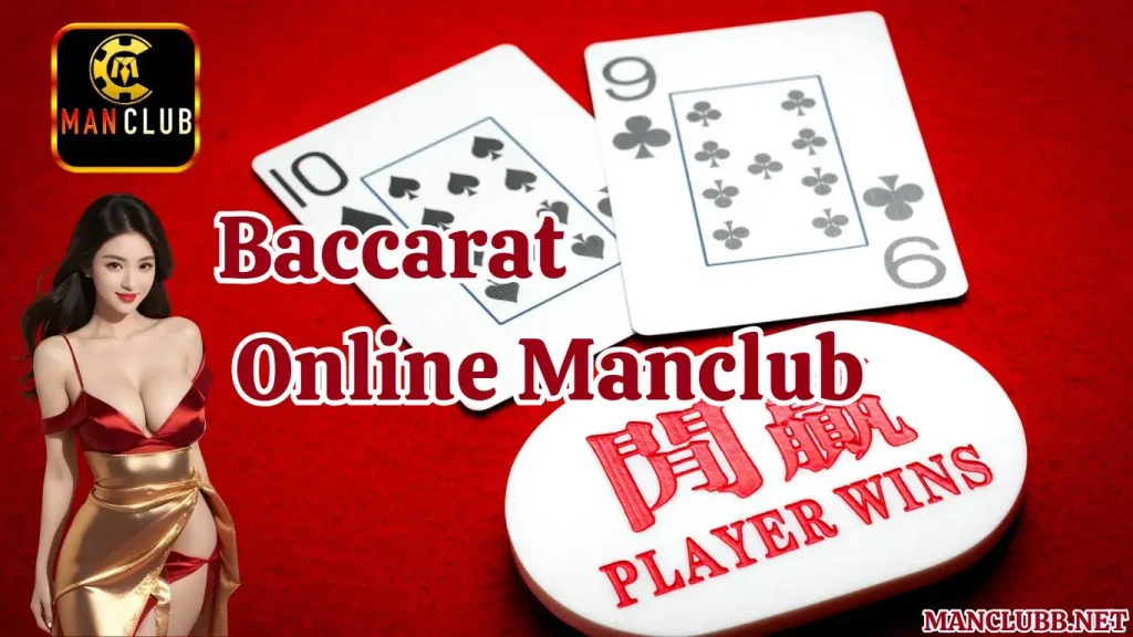 Giới thiệu Baccarat online Manclub