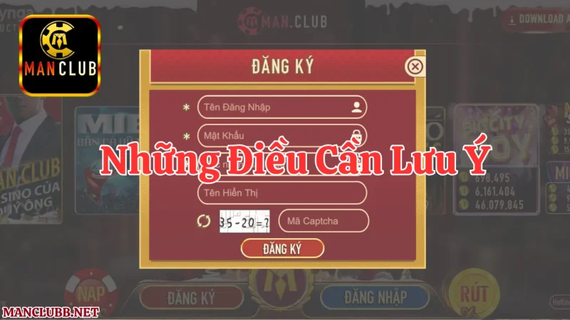 Những lưu ý khi thực hiện đăng ký Manclub