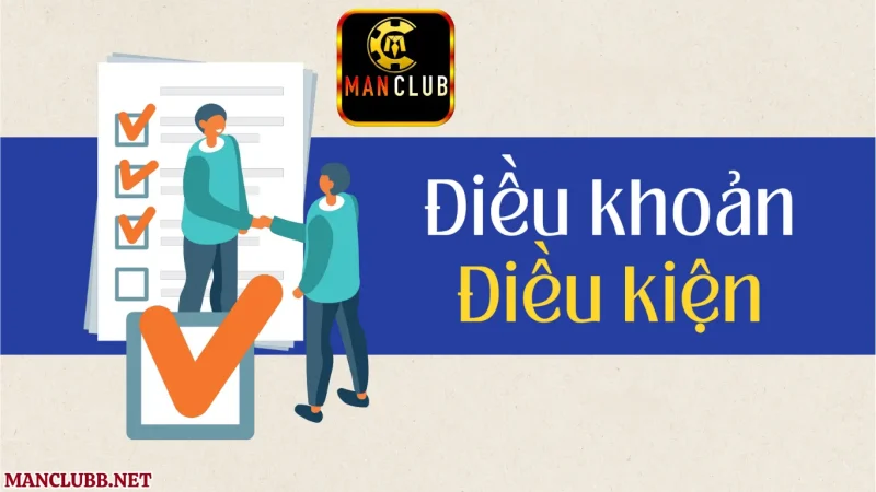 Tổng hợp điều khoản và điều kiện tại cổng game Manclub