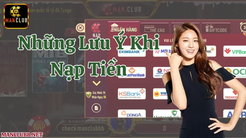 Cần lưu ý gì khi tiến hành nạp tiền cổng game Manclub?