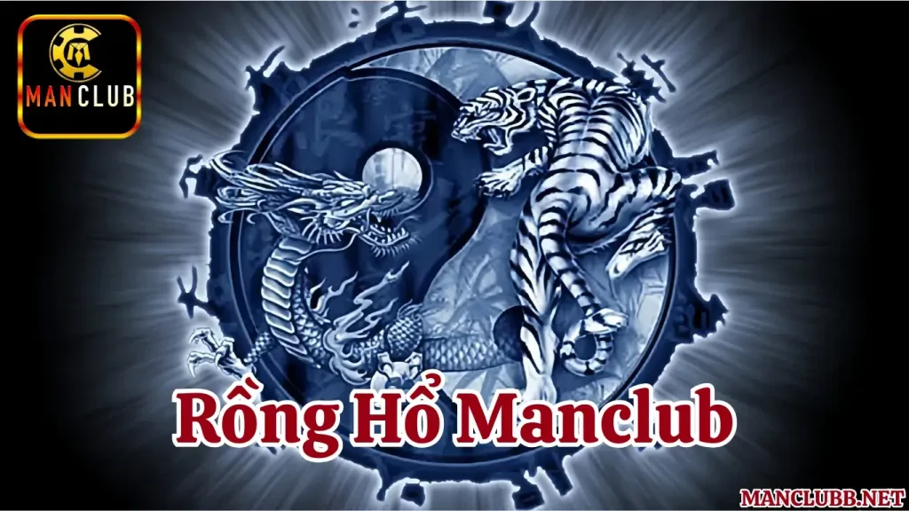 Giới thiệu về dạng bài Rồng Hổ Manclub